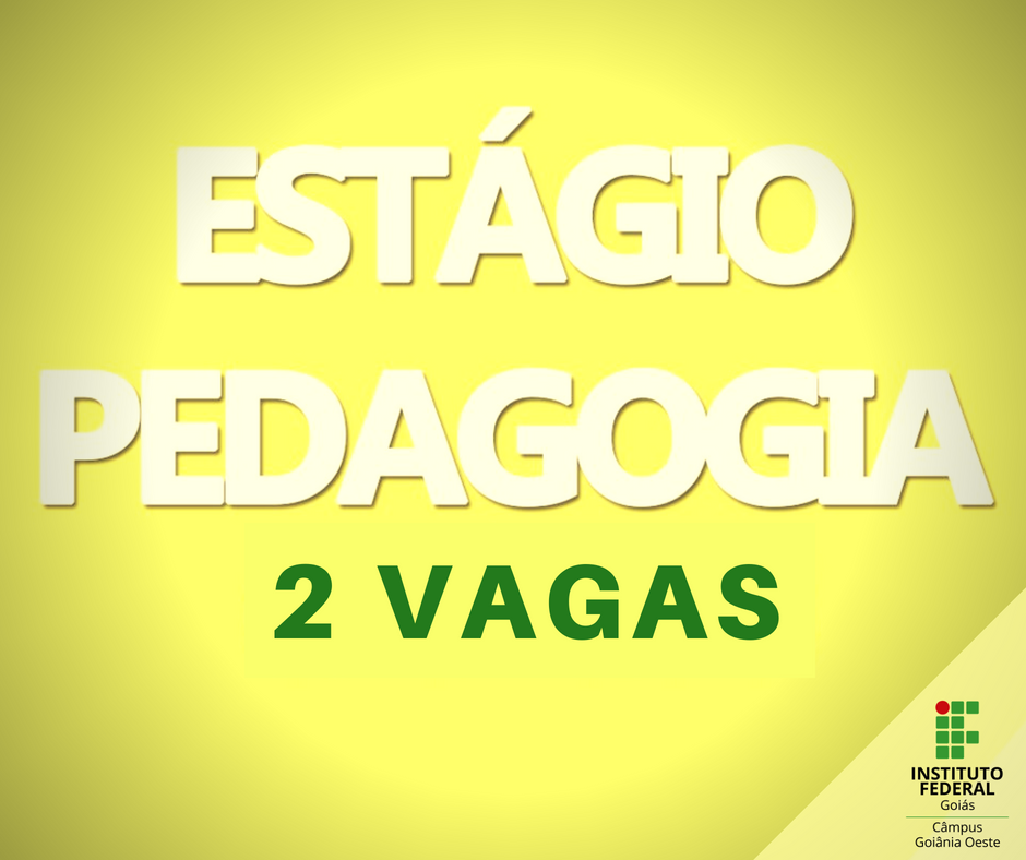 Câmpus Goiânia Oeste oferta  duas vagas de estágio para Pedagogia